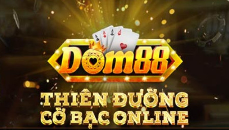 Dom88 ✅ Link Tải Game Tài Xỉu Dom88 Club Uy Tín Nhất